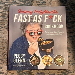 Granny PottyMouth's Fast As F*ck Cookbook